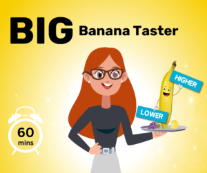 60 minute Bananas Taster 20+